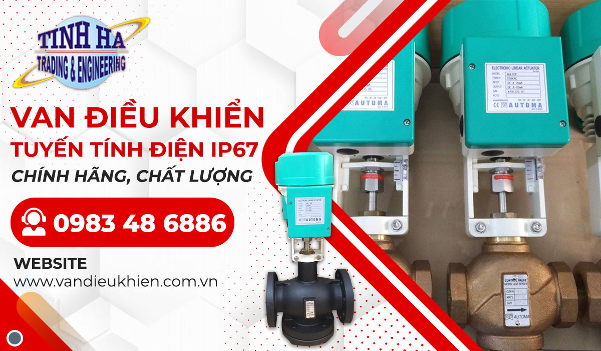 Công ty TNHH Kỹ thuật và Thương mại Tinh Hà cam kết cung cấp van tuyến tính điều khiển điện IP67 chất lượng, uy tín